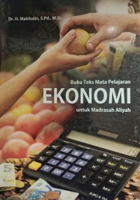 Image of Buku Teks Mata Pelajaran Ekonomi Untuk Madrasah Aliyah
