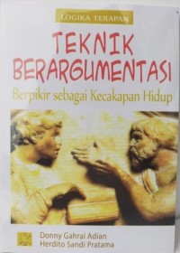 Image of Teknik Berargumentasi : Berpikir sebagai Kecakapan Hidup