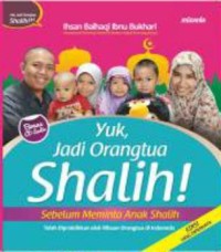 Image of Yuk, Jadi Orangtua Shalih! : Sebelum Meminta Anak Shalih