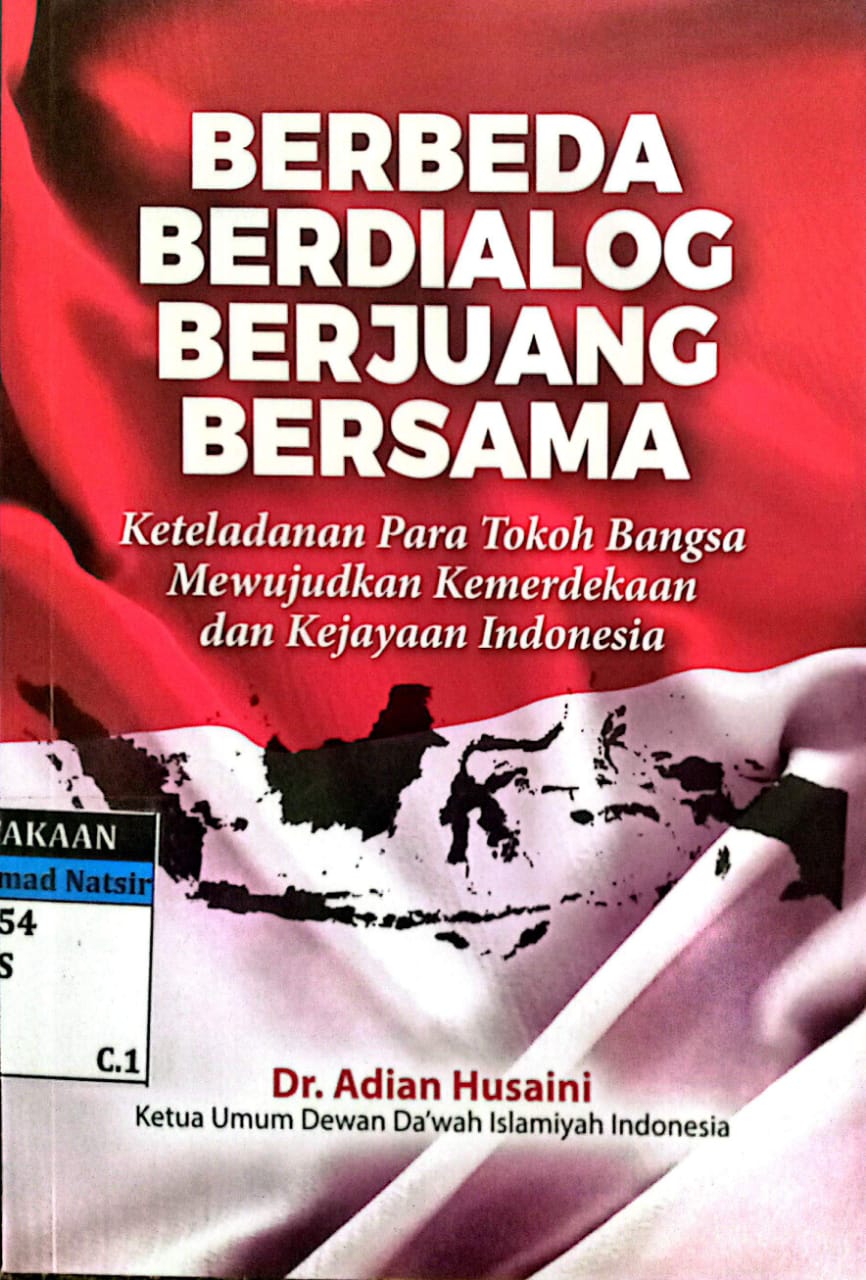 Berbeda Berdialog Berjuang Bersama : Keteladanan Para Tokoh Bangsa Mewujudkan Kemerdekaan dan Kejayaan Indonesia