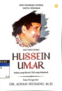 Image of Hussein Umar : Politisi yang Berani Da'i yang Istiqomah