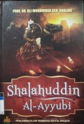 Shalahuddin Al-Ayyubi : Pahlawan Islam Pembela Baitul Maqdis