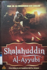 Image of Shalahuddin Al-Ayyubi : Pahlawan Islam Pembela Baitul Maqdis