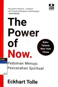 The Power Of Now. Pedoman Menuju Pecerahan Spritual