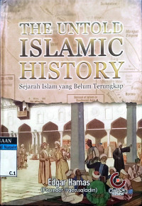 Image of The Untold Islamic History : Sejarah Islam Yang Belum Terungkap